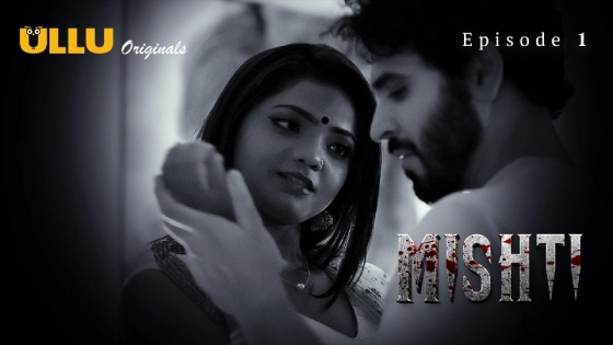 Mishti Part 1 S01E01 2024 Hindi Hot Web Series – Ullu