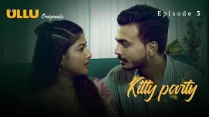 Kitty Party Part 1 S01E03 2023 Hindi Hot Web Series – Ullu